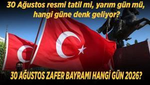30 AĞUSTOS ZAFER BAYRAMI HANGİ GÜN 2026 30 Ağustos resmi tatil mi, yarım gün mü, hangi güne denk geliyor İşte 30 Ağustos tatil takvimi