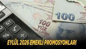 EYLÜL 2026 EMEKLİ PROMOSYONLARI: En yüksek emekli promosyonunu hangi banka veriyor, ne kadar ödeme yapılacak