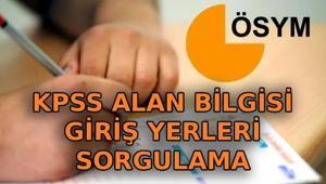 KPSS ALAN BİLGİSİ GİRİŞ YERLERİ SORGULAMA | KPSS Alan Bilgisi ne zaman KPSS Alan Bilgisi oturumu sınav giriş belgesi görüntüleme ekranı