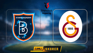 Süper Ligde Başakşehir ile Galatasaray karşı karşıya