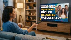 YENİ DİZİLER, DİZİLERİN YENİ BÖLÜMLERİ NE ZAMAN BAŞLIYOR 2026-2027 Yeni sezon dizilerin yayın tarihi belli oldu mu