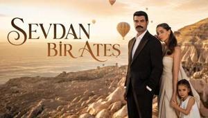 Sevdan Bir Ateş dizisi konusu ve oyuncu kadrosu Sevdan Bir Ateş dizisi nerede çekiliyor