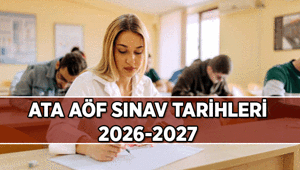 ATATÜRK ÜNİVERSİTESİ 📌 ATA AÖF sınav tarihleri 2026-2027: ATA AÖF sınavları ne zaman İşte yeni akademik takvim