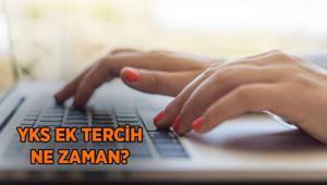 ÖSYM YKS EK YERLEŞTİRME TERCİHLERİ NE ZAMAN Üniversite ek tercih için tarihleri açıkladı mı YKS ek tercih nasıl yapılacak