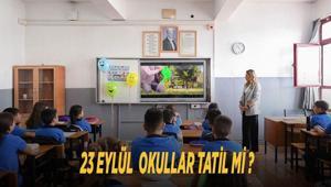 23 EYLÜL OKULLAR TATİL Mİ SON DAKİKA Okullar tatil edildi mi, okullarda ders var mı İşte son durum