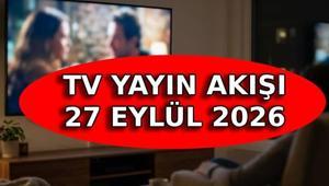 27 EYLÜL PAZAR TV YAYIN AKIŞI 🎬 Bu akşam TVde ne var TRT 1, Kanal D, ATV, Show TV, Star TV, NOW, TV8 TV güncel yayın akışı listesi