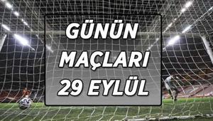GÜNÜN MAÇLARI 29 EYLÜL SALI Bugün hangi maçlar var Uluslar Liginde bugün hangi maçlar oynanacak