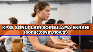 KAMU PERSONEL SEÇME SINAVI: KPSS erken açıklanır mı, ne zaman açıklanacak ÖSYMnin duyurduğu tarih hangi gün İşte beklenen KPSS sonuçları tarihi