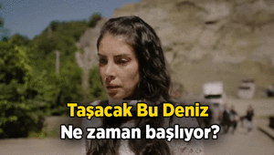 Taşacak Bu Deniz ne zaman başlıyor, 2 Ekim 2026 Cuma günü var mı Taşacak Bu Deniz yeni bölüm bu hafta yayınlanacak mı