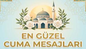 EN GÜZEL CUMA MESAJLARI VE SÖZLERİ 2026: Yeni, anlamlı, dualı cuma mesajları seçeneklerinden en güzel Hayırlı Cumalar mesajları
