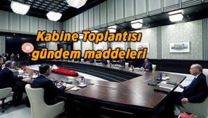KRİTİK KABİNE TOPLANTISI KARARLARI: Bakanlar Kurulu Kabine Toplantısı kararları neler