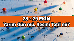 28-29 EKİM YARIM GÜN MÜ, RESMİ TATİL Mİ 2026 Resmi Tatiller Listesinde 28 Ekim ve 29 Ekim var mı, yok mu