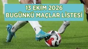 Bugün kimin maçı var, hangi kanalda 13 Ekim 2026 Salı bugünkü maçlar saat kaçta, hangi maç hangi kanalda canlı yayınlanacak