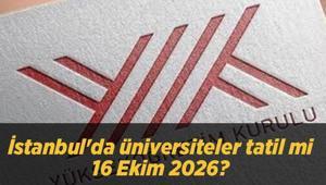 İstanbulda üniversiteler tatil mi 16 Ekim 2026 Son dakika kararı: Bazı üniversitelerde yüz yüze eğitime ara verildi
