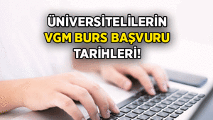 ÖĞRENCİ HABERLERİ 🎓 Üniversiteliler için VGM burs başvurusu ne zaman 2026-2027 Ön Lisans, Lisans öğrencilerine VGM burs başvurusunda son gün ne zaman, burs miktarı ne kadar