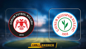 CANLI │ Süper Ligde Çorum FK, Rizespor ile karşılaşıyor