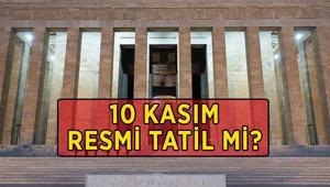 10 KASIM RESMİ TATİL Mİ 10 Kasım okullar, bankalar, noterler, kamu kurumları açık mı, kapalı mı