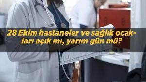 28 Ekim hastaneler ve sağlık ocakları açık mı, yarım gün mü 29 Ekim 2026 hastaneler, aile sağlığı merkezleri ve aciller çalışıyor mu