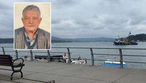 Kayıp olarak aranıyordu 80 yaşındaki kişinin cesedi İstanbul Boğazında bulundu