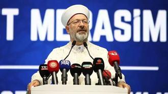 Diyanet İşleri Başkanı Ali Erbaş: Nihai hedef, Kur'an'a göre tanzim edilmiş bir hayattır