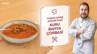Yunus Emre Akkor’dan Kuru Bamya Çorbası