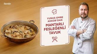 Yunus Emre Akkor’dan Mantarlı Fesleğenli Tavuk