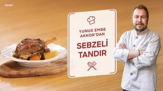 Yunus Emre Akkor’dan Kuzu Etli Sebzeli Tandır