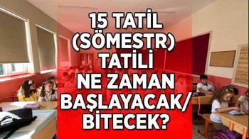 15 TATİL (YARIYIL) tatili ne zaman başlayacak? Karneler bu hafta Cuma günü mü verilece? 15 tatil başlangıç ve bitiş tarihleri...