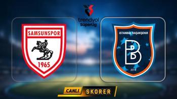 CANLI | Süper Lig'de Samsunspor-Başakşehir maçı!