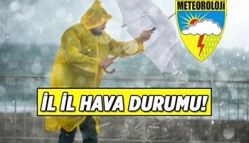 İl il hava durumu! Meteoroloji'den 5 günlük rapor