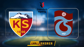 CANLI | Süper Lig'de Kayserispor-Trabzonspor maçı!