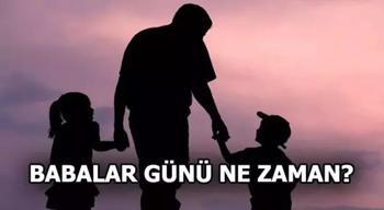 Bu yıl Babalar Günü ne zaman? Babalar Günü 2026 hangi tarihte?