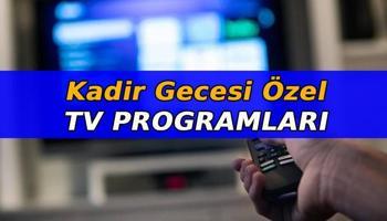 Bu akşam hangi kanalda Kadir Gecesi programı var? 16 Mart Kadir Gecesi yayınları listesi