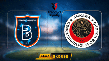 CANLI | Süper Lig'de Başakşehir - Gençlerbirliği maçı