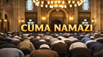İstanbul, Ankara, İzmir ve il il cuma namazı saatleri | Cuma namazı kaç rekat, nasıl kılınır, ne kadar sürer? Cuma namazı kaçta kılınacak?