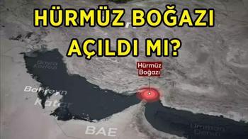 Hürmüz Boğazı'nda son durum ne, gemilere geçiş izni verildi mi? İran Hürmüz Boğazı'nı açtı mı?