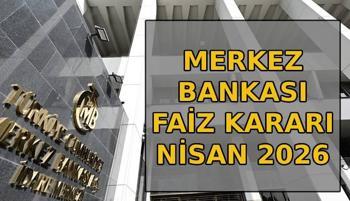 Merkez Bankası Para Politikası Kurulu (PPK) toplantısı kararı saat kaçta açıklanacak? 2026 Nisan Merkez Bankası faiz kararı ne olur?