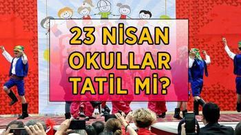 23 Nisan okullar tatil mi? 23 Nisan resmi tatil mi? 23 Nisan Çarşamba (yarın) okul var mı, yok mu?