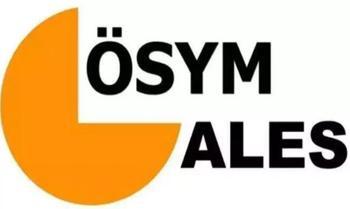 ALES 2 ve 3 ne zaman yapılacak? Başvurular ne zaman alınır?