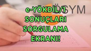 2026 e-YÖKDİL/1 sınav sonuçları açıklandı mı? e-YÖKDİL sonuçları nereden, nasıl sorgulanır?