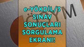 e-YÖKDİL 2026/3 sınav sonuçları açıklandı mı, nereden, nasıl sorgulanır?