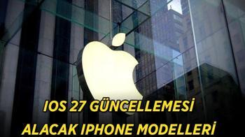 iOS 27 güncellemesi alacak iPhone telefon modelleri hangileri?