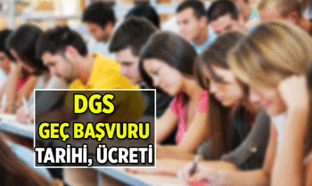 DGS geç başvuru ne zaman, nasıl yapılır, başvuru ücreti ne kadar? 2026 Dikey Geçiş Sınavı tarihi ne zaman, hangi gün?