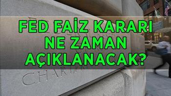 FED faiz kararı ne zaman, saat kaçta açıklanacak? FED faiz kararı ne olur?