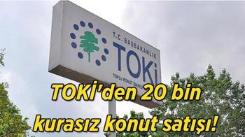 TOKİ'den 20 bin kurasız konut satışı! Başvuru şartları ve satış yapılacak iller
