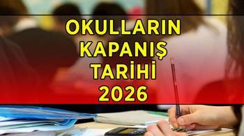 2025-2026 eğitim öğretim yılı ne zaman bitiyor? Okullar ne zaman, hangi gün kapanacak?
