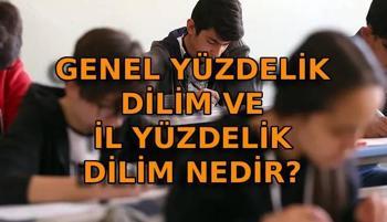 Genel yüzdelik dilim nedir? İl yüzdelik dilim nedir?