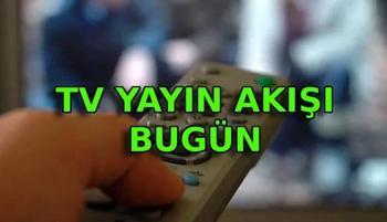 Bu akşam TV'de neler var? Kanal D, TRT 1, Star TV, Show TV, ATV, NOW TV, TV8 kanal yayın akışı listesi...