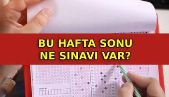 Hafta sonu sınav var mı? 18-19 Temmuz ne sınavı var?