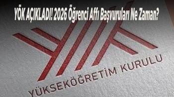 2026 Öğrenci Affı Başvuruları Ne Zaman? Kimler Yararlanacak, Başvuru Tarihi Belli Oldu mu?
